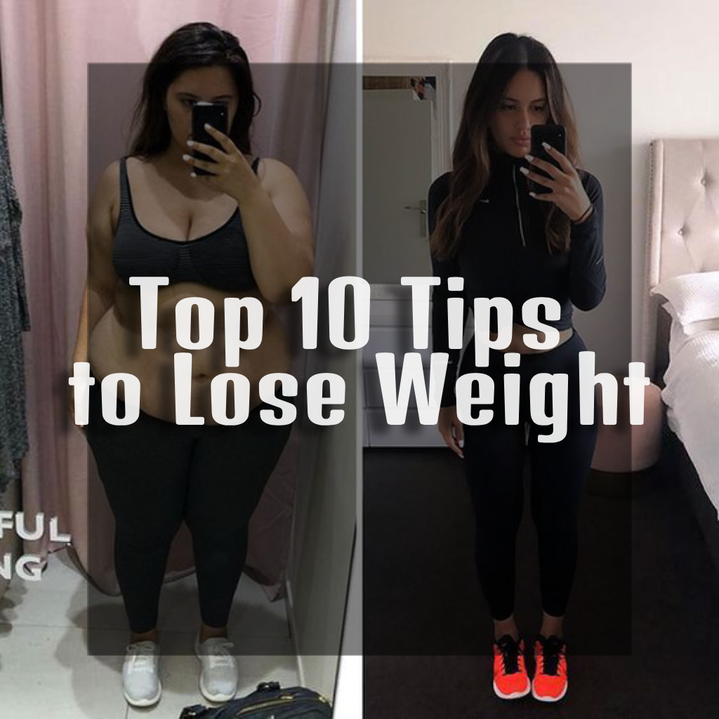 Top 10 Tips to Lose Weight
